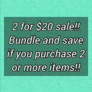 2 for $20 Sale!!